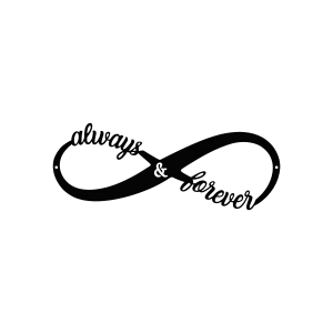 Raw steel infinity loop wall art made from 16-gauge steel, featuring the words 'always & forever' integrated into the loop. The design is sleek and modern, with smooth edges and a minimalist aesthetic. The piece is shown on a plain white background, highlighting its elegant curves and intricate craftsmanship, perfect for adding a romantic touch to any space.